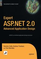 Expert ASP.NET 2.0 Advanced Application Design di Tom Barnaby, Dominic Selly, Andrew Troelsen edito da Apress