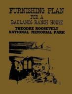 Furnishing Plan for a Badlands Ranch House di Lenard E. Brown edito da Createspace