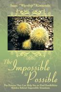 The Impossible Is Possible di Isaac Worship Kinzambi edito da Xlibris Corporation