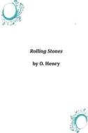 Rolling Stones di O. Henry edito da Createspace