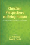 Christian Perspectives on Being Human edito da Wipf and Stock