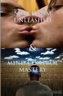 Narcissism Unleashed & Mind Control Mastery di Jeffrey Powell edito da Createspace
