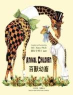 Animal Children (Traditional Chinese): 01 Paperback Color di H. y. Xiao Phd edito da Createspace