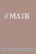 #Math Nifty Graph Paper Notebook 1/2 Inch Squares 120 Pages: Notebook Perfect for School Math with Brown Cover, Handy-Sized 6x 9, Graph Paper with 1/2 di Nifty Notebook edito da Createspace