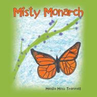 Misty Monarch di Menlia Moss Trammell edito da Xlibris