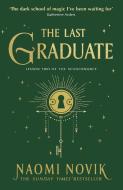 The Last Graduate di Naomi Novik edito da Random House UK Ltd