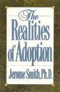 Realities of Adoption di Jerome Smith, Alison Smith edito da Madison Books