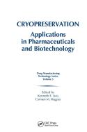 Cryopreservation: Applications in Pharmaceuticals and Biotechnology di Santoro, Robin Goldstein, Avis E. Avis edito da CRC PR INC