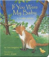 If You Were My Baby: A Wildlife Lullaby di Fran Hodgkins edito da Dawn Publications (CA)