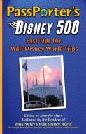 PassPorter's Disney 500: Fast Tips for Walt Disney World Trips edito da PASSPORTER TRAVEL PR