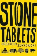 Stone Tablets di Wojciech Zukrowski edito da PAUL DRY BOOKS