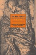 The Bog People: Iron Age Man Preserved di P. V. Glob edito da NEW YORK REVIEW OF BOOKS