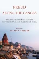 Freud Along the Ganges di Salman Akhtar edito da Other Press