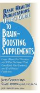 User's Guide to Brain-Boosting Supplements: Learn about the Vitamins and Other Nutrients That Can Boost Your Memory and  di James Gormley, Shari Lieberman edito da BASIC HEALTH PUBN INC