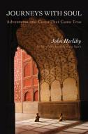 Journeys With Soul di John Herlihy edito da Sophia Perennis