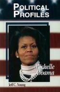 Michelle Obama di Jeff C. Young edito da Morgan Reynolds Publishing