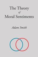 The Theory of Moral Sentiments di Adam Smith edito da CLASSIC BOOKS LIB