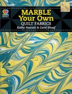 Marble Your Own Quilt Fabrics di Fawcett, Shoaf, Kathy Fawcett edito da AMER QUILTERS SOC