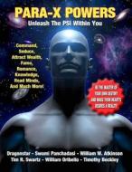 Para-X Powers: Unleash the Psi Within You di Dragonstar, S. Panchadasi, W. W. Atkinson edito da Inner Light - Global Communications