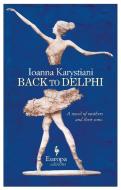 Karystiani, I:  Back to Delphi di Ioanna Karystiani edito da Europa Editions (UK) Ltd.