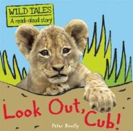Look Out, Cub! di Peter Bently edito da QEB Publishing