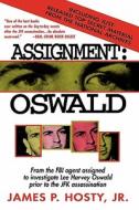 Assignment: Oswald di James P. Hosty, Jr. Hosty edito da Arcade Publishing