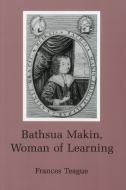 Bathsua Makin di Dr. Frances Teague edito da Bucknell University Press