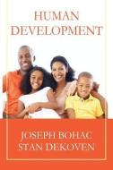 Human Development di Stan Dekoven, Joseph Bohac edito da VISION PUB