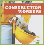 Construction Workers di Cari Meister edito da BULLFROG BOOKS