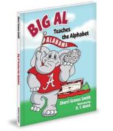 Big Al Teaches the Alphabet di Sherri Graves Smith edito da Mascot Books