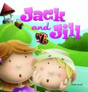 Jack and Jill: Nursery Rhymes di No Authorship edito da Little Birdie Books