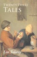 Twenty-three Tales di Leo Nikolayevich Tolstoy edito da Stonewell Press