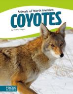 Coyotes di Tammy Gagne edito da North Star Editions Inc