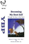 Becoming My Best Self di Barbara W Rogers edito da Xulon Press