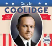 Calvin Coolidge di Heidi M. D. Elston edito da BIG BUDDY BOOKS
