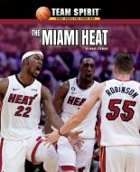 The Miami Heat di Mark Stewart edito da Rosen Publishing Group, Inc