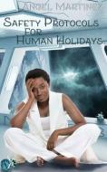 Safety Protocols for Human Holidays: A Holiday to Remember di Angel Martinez edito da LIGHTNING SOURCE INC
