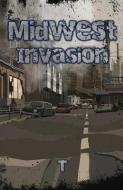Midwest Invasion di T edito da Bookbaby