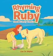 Rhyming Ruby di Lisa Jo Skipton edito da Xlibris Us