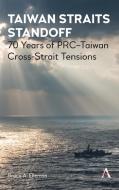 Taiwan Straits Standoff di Bruce A. Elleman edito da Anthem Press