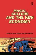 Magic, Culture and the New Economy di Orvar Lofgren, Orvar Lvfgren edito da BLOOMSBURY 3PL