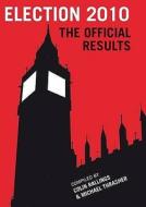 Election 2010 di Colin Rallings, Michael Thrasher edito da Biteback Publishing