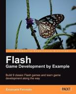 Flash Game Development by Example di Emanuele Feronato edito da Packt Publishing