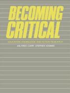 Becoming Critical di Wilfred Carr, Stephen Kemmis edito da Taylor & Francis Ltd