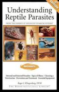 Understanding Reptile Parasites: From the Experts at Advanced Vivarium Systems di Roger J. Klingenberg edito da Advanced Vivarium Systems