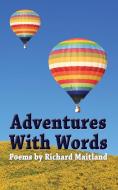 Adventures with words di Richard Maitland edito da The Choir Press