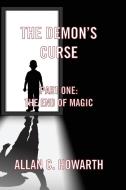 He Demon S Curse Part One di Alan C. Howarth, Allan C. Howarth edito da New Generation Publishing