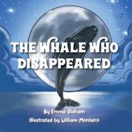 The Whale Who Disappeared di Emma Oldham edito da FISHER KING PUB