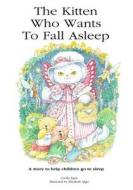 The Kitty Who Wants to Fall Asleep di Cecilia Egan edito da Leaves of Gold Press
