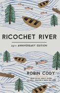 RICOCHET RIVER di Robin Cody edito da OOLIGAN PR